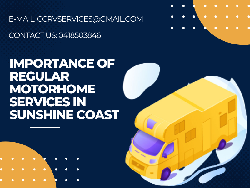Importance Of Regular Motorhome Services In Sunshine Coast
