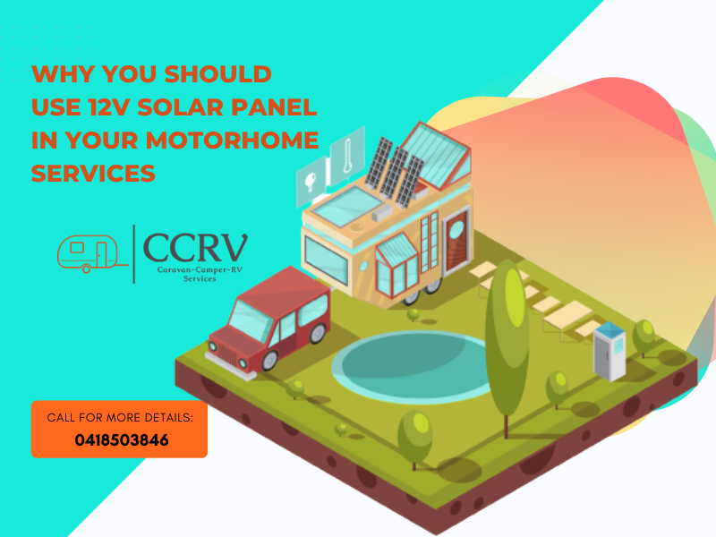 Why You Should Use 12V Solar Panel In Your Motorhome Services